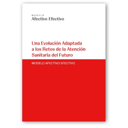 Portada Modelo Afectivo-Efectivo: una evolución adaptada a los retos de la atención sanitaria del futuro